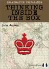 Grandmaster Preparation - Thinking Inside the Box by Jacob Aagaard