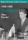 Boris Spasskys Best Games 1 (Hardcover) The Rising Star by Tibor Karolyi